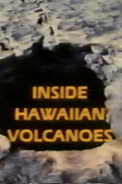 Inside Hawaiian Volcanoes (1989) Inside Hawaiian Volcanoes (1989)