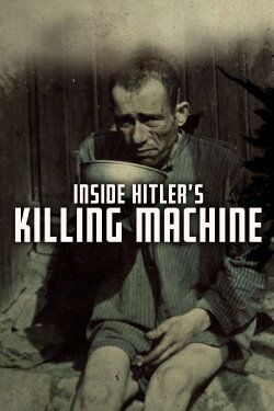 Inside Hitler's Killing Machine: The Nazi Camps - An Architecture of Murder (2017) Inside Hitler's Killing Machine: The Nazi Camps - An Architecture of Murder (2017)