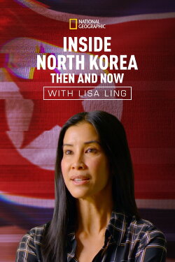 Inside North Korea: Then and Now with Lisa Ling (2017) Inside North Korea: Then and Now with Lisa Ling (2017)