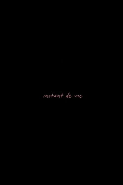 Instant de vie (2020) Instant de vie (2020)