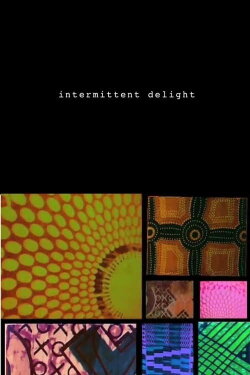 Intermittent Delight (2007)