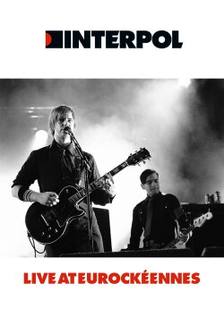 Interpol - Live at Eurockeennes Festival 2005 (2005) Interpol - Live at Eurockeennes Festival 2005 (2005)