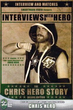 Interviews with a Hero: The Chris Hero Story (2011) Interviews with a Hero: The Chris Hero Story (2011)