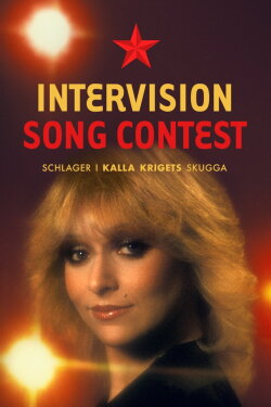 Intervision Song Contest - schlager i kalla krigets skugga (2022) Intervision Song Contest - schlager i kalla krigets skugga (2022)