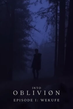 INTO OBLIVIØN, Episode 01: Wekufe (2022) INTO OBLIVIØN, Episode 01: Wekufe (2022)