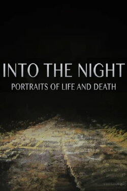 Into the Night: Portraits of Life and Death (2017)