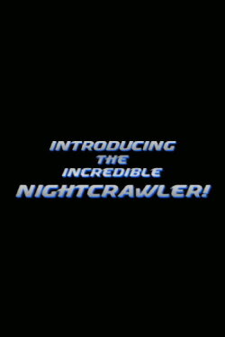 Introducing the Incredible Nightcrawler! (2003) Introducing the Incredible Nightcrawler! (2003)