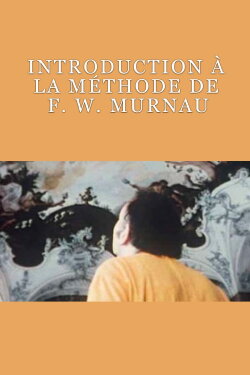 Introduction à la Méthode de F. W. Murnau (1970) Introduction à la Méthode de F. W. Murnau (1970)