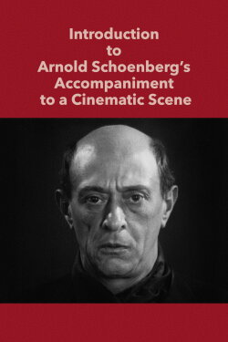 Introduction to Arnold Schoenberg’s Accompaniment to a Cinematic Scene (1973) Introduction to Arnold Schoenberg’s Accompaniment to a Cinematic Scene (1973)