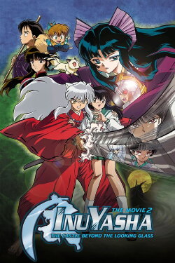 Inuyasha the Movie 2: The Castle Beyond the Looking Glass (2002) Inuyasha the Movie 2: The Castle Beyond the Looking Glass (2002)