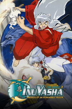 Inuyasha the Movie 3: Swords of an Honorable Ruler (2003) Inuyasha the Movie 3: Swords of an Honorable Ruler (2003)