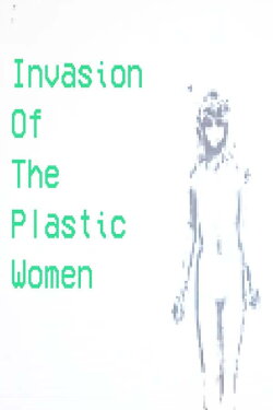 Invasion Of The Plastic Women (2024)