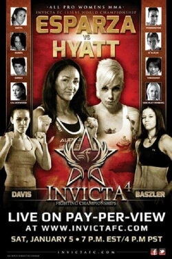Invicta FC 4: Esparza vs. Hyatt (2013) Invicta FC 4: Esparza vs. Hyatt (2013)