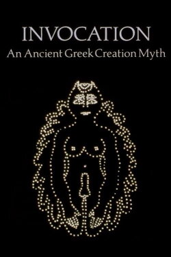 Invocation: An Ancient Greek Creation Myth (1984) Invocation: An Ancient Greek Creation Myth (1984)