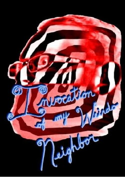Invocation of my Weirdo Neighbor (2016) Invocation of my Weirdo Neighbor (2016)