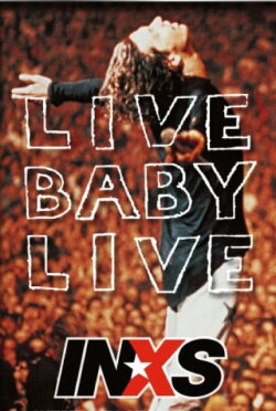INXS: Live Baby Live (1991) INXS: Live Baby Live (1991)
