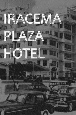 Iracema Plaza Hotel (2020) Iracema Plaza Hotel (2020)