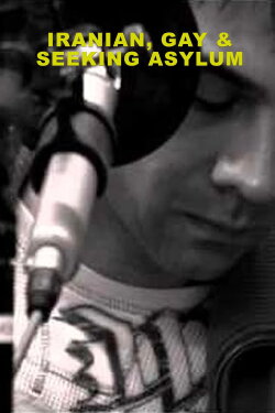 Iranian, Gay & Seeking Asylum (2009) Iranian, Gay & Seeking Asylum (2009)