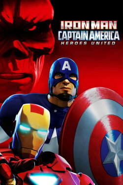Iron Man & Captain America: Heroes United (2014) Iron Man & Captain America: Heroes United (2014)