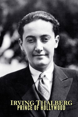 Irving Thalberg: Prince of Hollywood (2005) Irving Thalberg: Prince of Hollywood (2005)