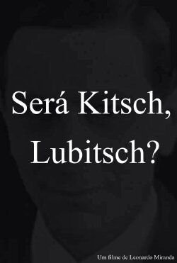 Is it Kitsch, Lubitsch? (2021)