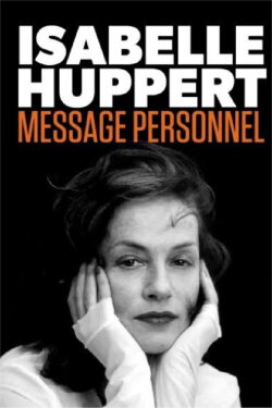 Isabelle Huppert: Personal Message (2020) Isabelle Huppert: Personal Message (2020)