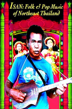 Isan: Folk and Pop Music of Northeast Thailand (2005)