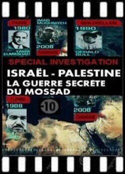 Israël / Palestine: La Guerre Secrète du Mossad (2013) Israël / Palestine: La Guerre Secrète du Mossad (2013)