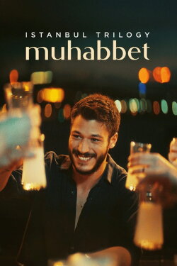 Istanbul Trilogy: Muhabbet (2024) Istanbul Trilogy: Muhabbet (2024)