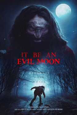 It Be an Evil Moon (2023) It Be an Evil Moon (2023)