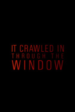It Crawled In Through The Window (2019)