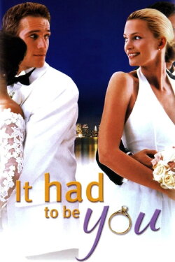 It Had to Be You (2000) It Had to Be You (2000)