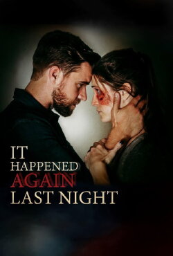 It Happened Again Last Night (2017) It Happened Again Last Night (2017)