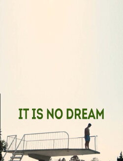It is no Dream (2015) It is no Dream (2015)