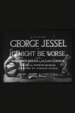It Might Be Worse (1931) It Might Be Worse (1931)