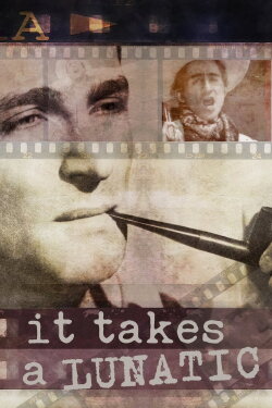 It Takes a Lunatic (2019) It Takes a Lunatic (2019)