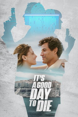 It's a Good Day to Die (2024) It's a Good Day to Die (2024)