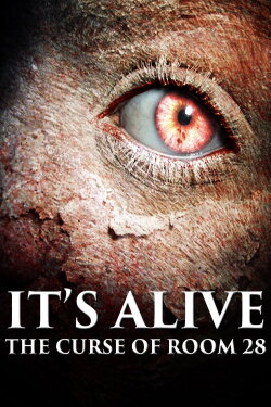 It's Alive: The Curse of Room 28 (2010) It's Alive: The Curse of Room 28 (2010)