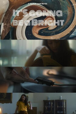 It's Gonna Be a Bright (2019) It's Gonna Be a Bright (2019)