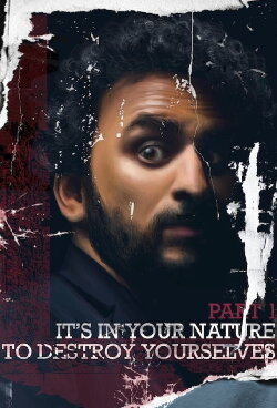 It’s In Your Nature to Destroy Yourselves, Pt. 1 (2016)