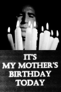 It's My Mother's Birthday Today (2008) It's My Mother's Birthday Today (2008)