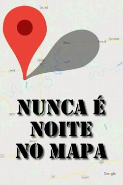 It’s Never Nighttime in the Map (2016)