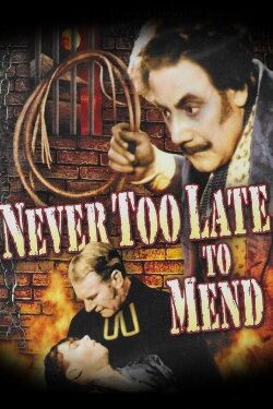 It's Never Too Late to Mend (1937) It's Never Too Late to Mend (1937)