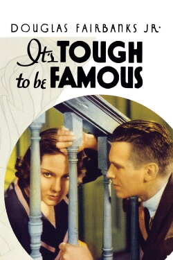 It's Tough to Be Famous (1932) It's Tough to Be Famous (1932)