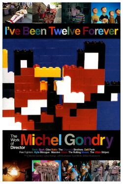 I've Been Twelve Forever: The Work of Director Michel Gondry (2004) I've Been Twelve Forever: The Work of Director Michel Gondry (2004)