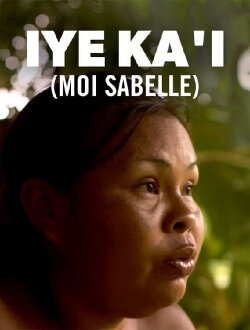 Iye Ka'i (Moi Sabelle) (2021) Iye Ka'i (Moi Sabelle) (2021)