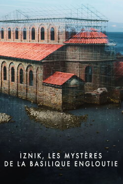 Iznik, les mystères de la basilique engloutie (2024) Iznik, les mystères de la basilique engloutie (2024)