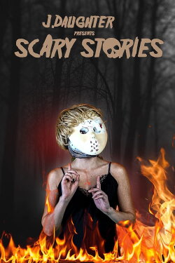 J. Daughter presents Scary Stories (2022) J. Daughter presents Scary Stories (2022)