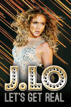 J. Lo: Let's Get Real (2016) J. Lo: Let's Get Real (2016)