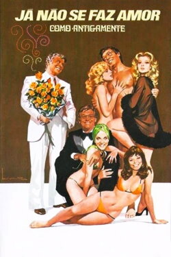 Já Não Se Faz Amor Como Antigamente (1976) Já Não Se Faz Amor Como Antigamente (1976)